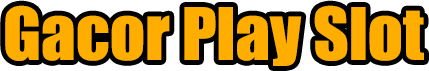 Gacor Play Slot